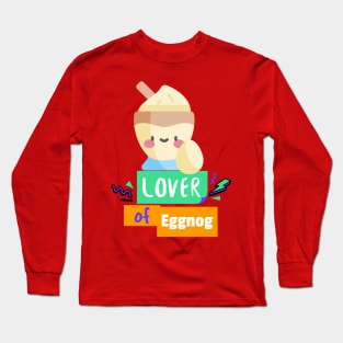 Lover of Eggnog Long Sleeve T-Shirt